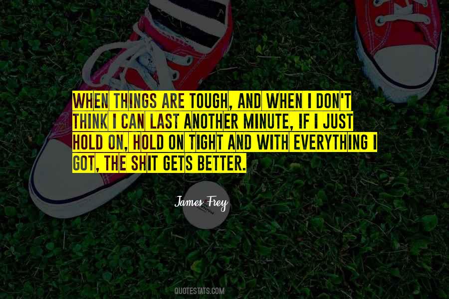 Hold On Tight And Don't Let Go Quotes #1376335