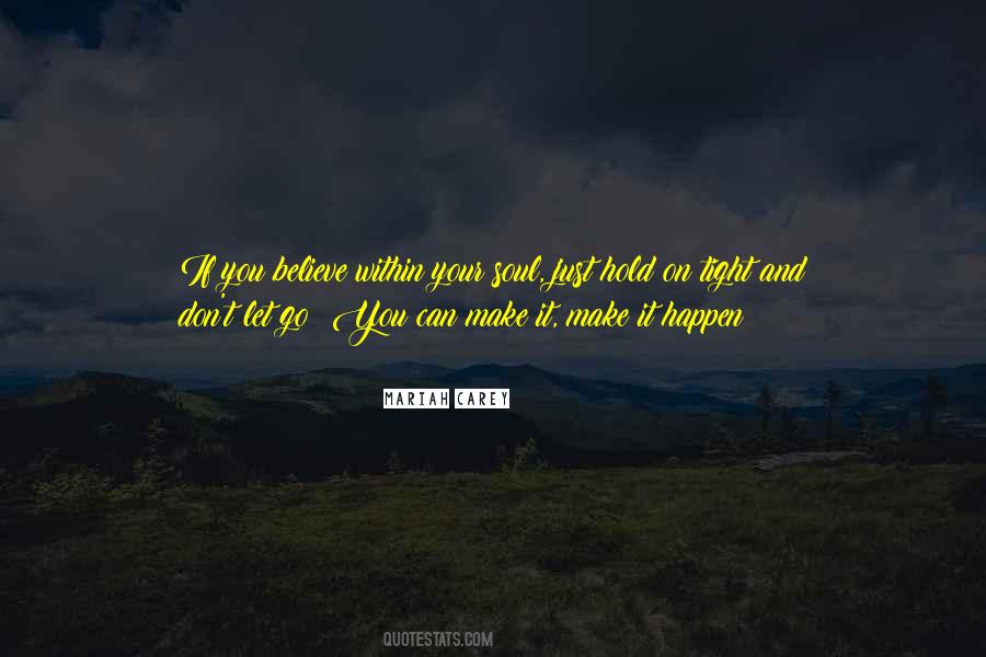 Hold On Tight And Don't Let Go Quotes #1713041