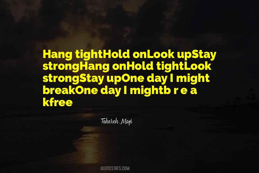 Hold On Tight Quotes #1031532