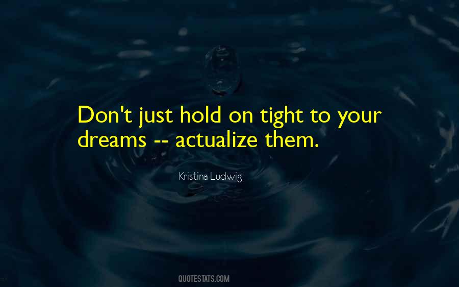 Hold On Tight Quotes #688720