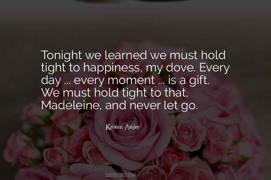 Hold Onto Every Moment Quotes #781212