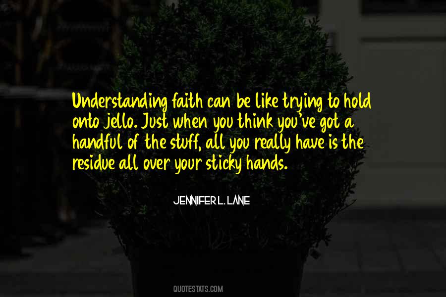 Hold Onto Faith Quotes #1779214