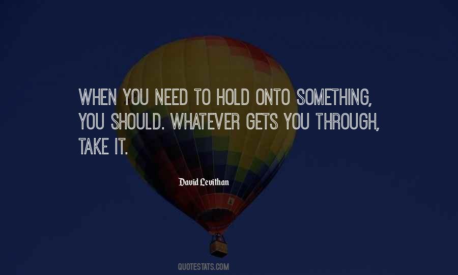 Hold Onto Life Quotes #82426