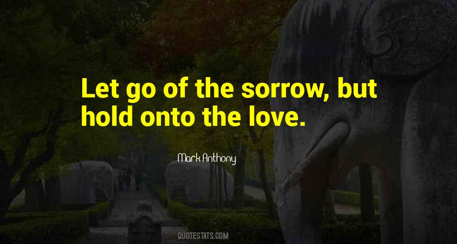 Hold Onto Love Quotes #1504260