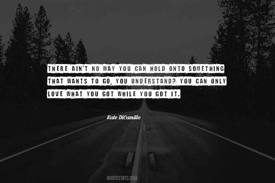 Hold Onto Love Quotes #1555857