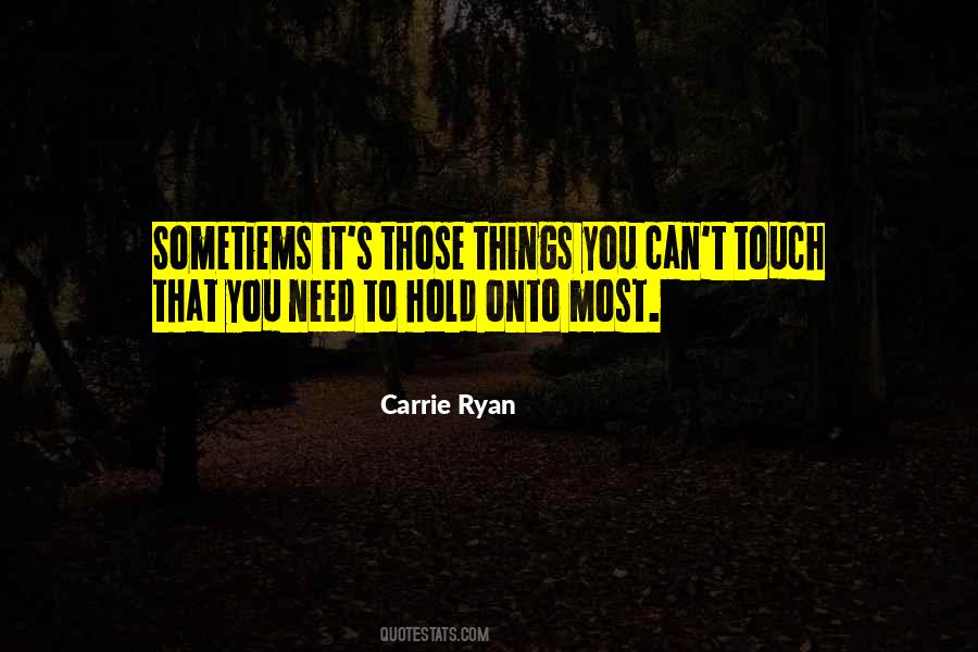 Hold Onto Quotes #1009258