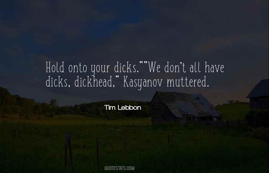 Hold Onto Quotes #1138063