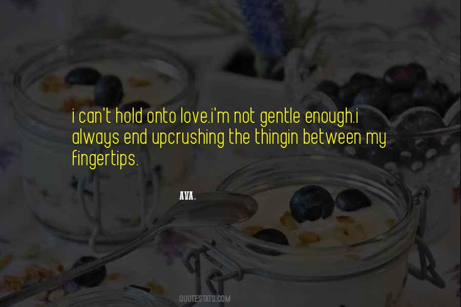 Hold Onto Quotes #1296302
