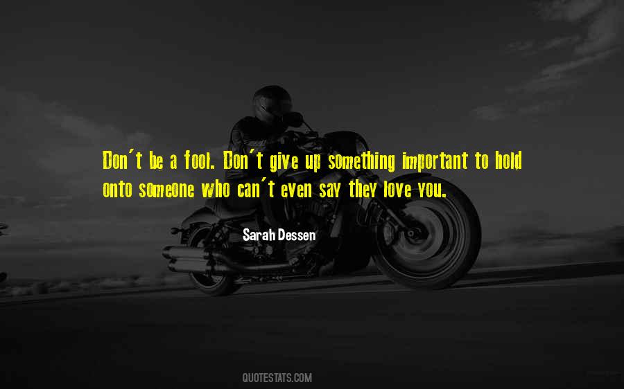 Hold Onto Something Quotes #781365
