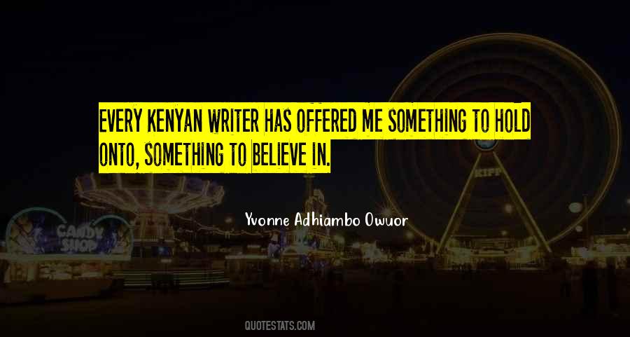 Hold Onto Something Quotes #897463