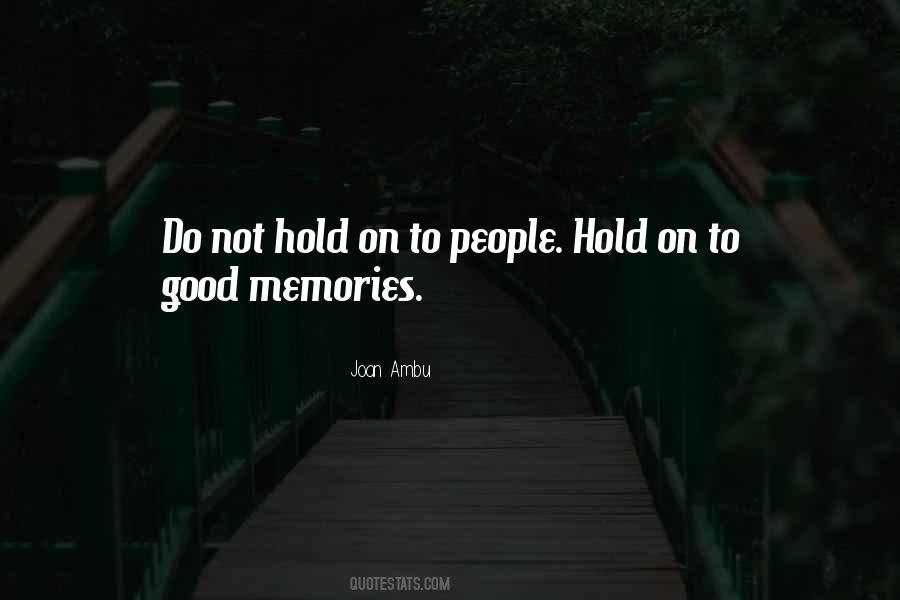 Hold Onto The Memories Quotes #460349