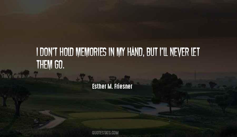 Hold Onto The Memories Quotes #643291