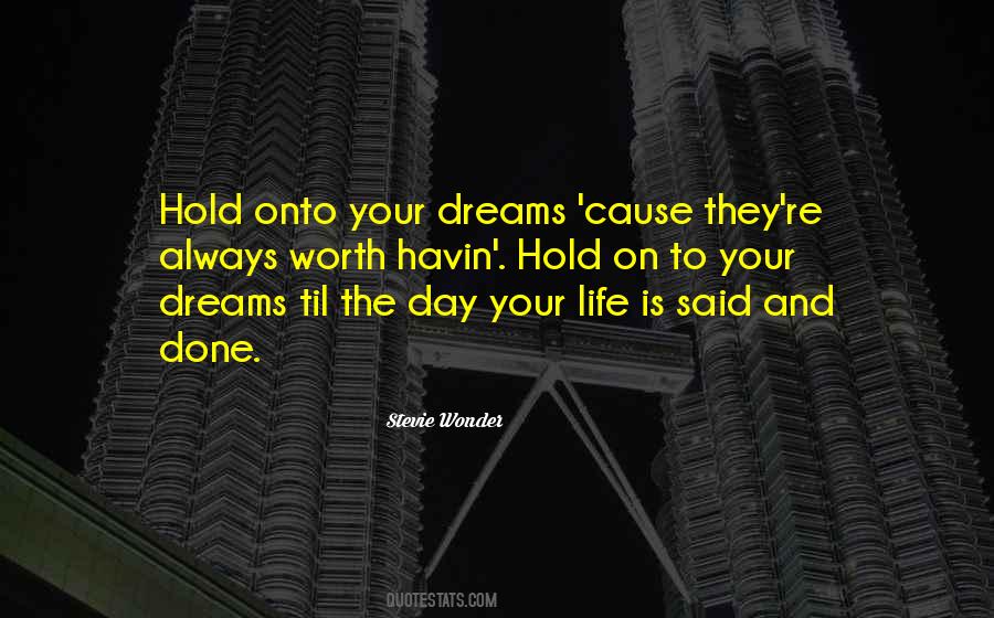 Hold Onto Your Dreams Quotes #1773184