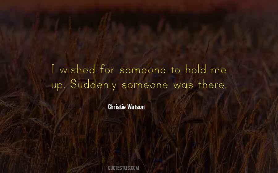 Hold Someone Up Quotes #1009163