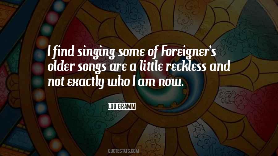 Quotes About Foreigner #1095398