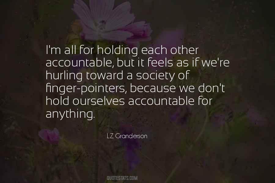 Holding Accountable Quotes #1716130
