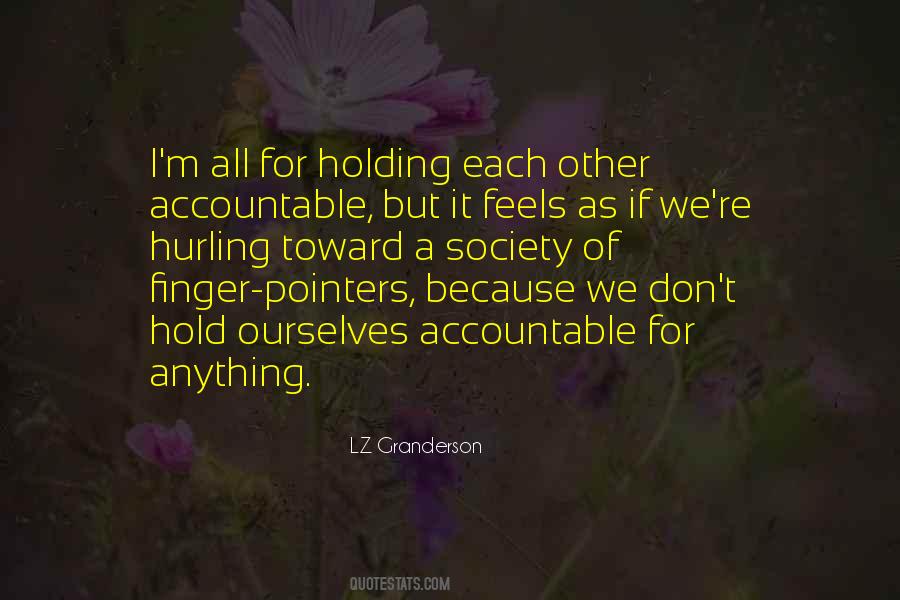 Holding Each Other Accountable Quotes #1716130