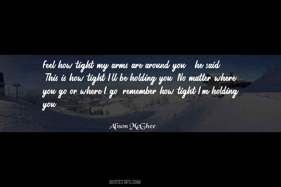 Holding In Your Arms Quotes #374992
