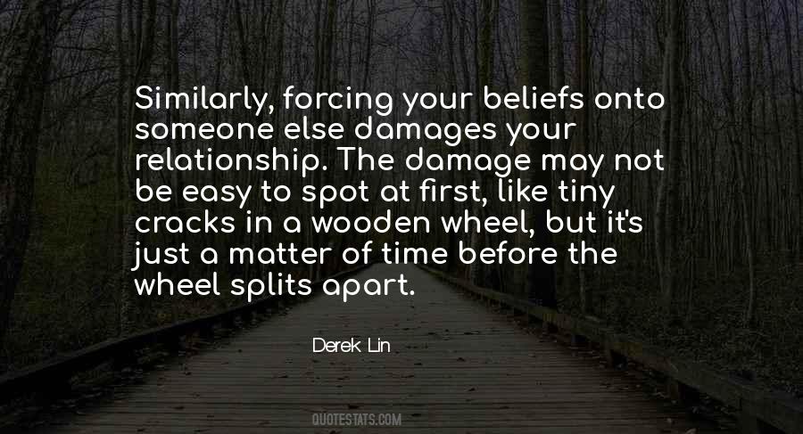 Quotes About Forcing Someone #226151