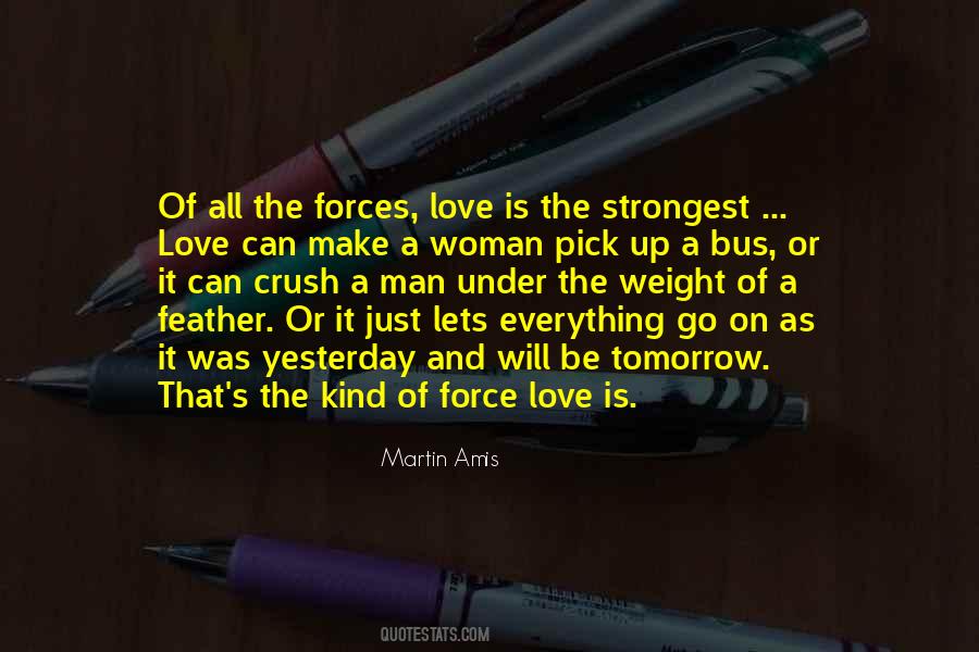 Quotes About Force Love #551193