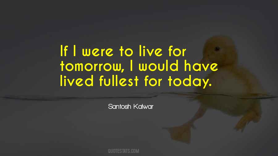 Quotes About For Today #1195012