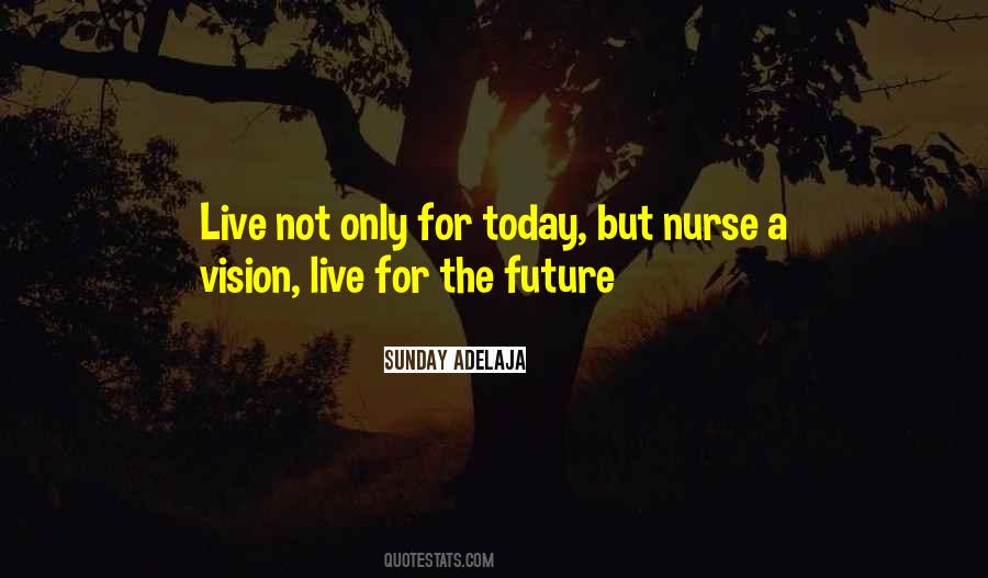 Quotes About For Today #1798180