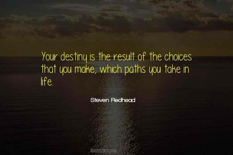 Quotes About The Choices You Make In Life #1292617