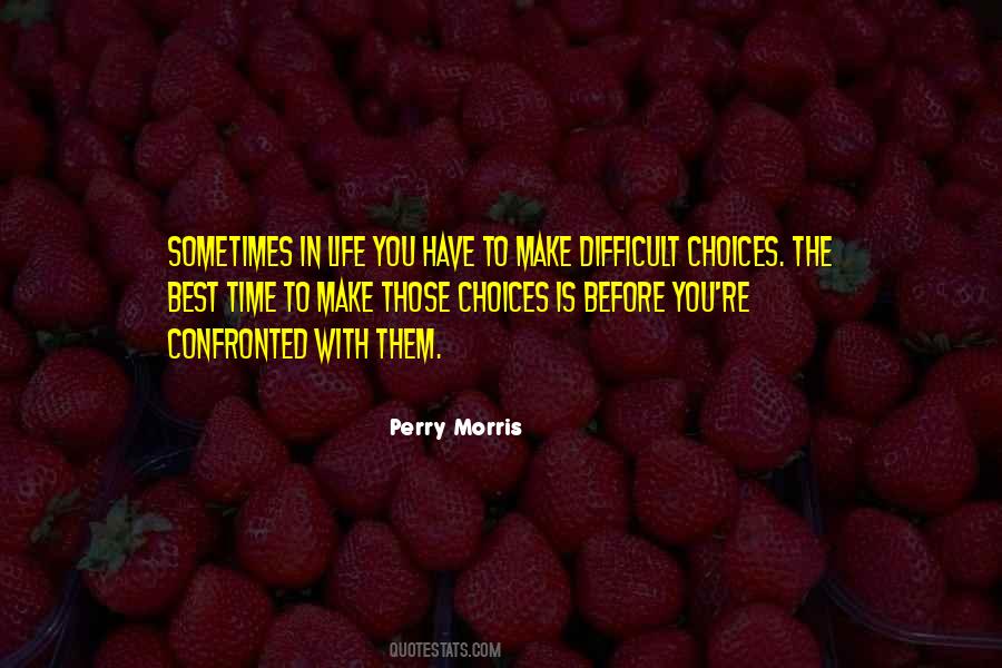 Quotes About The Choices You Make In Life #1593691