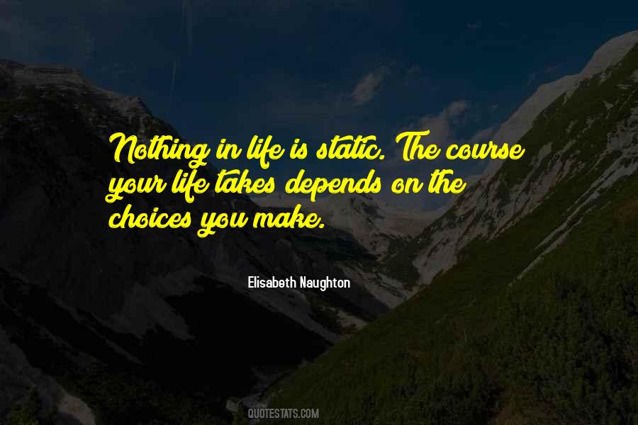 Quotes About The Choices You Make In Life #1801333