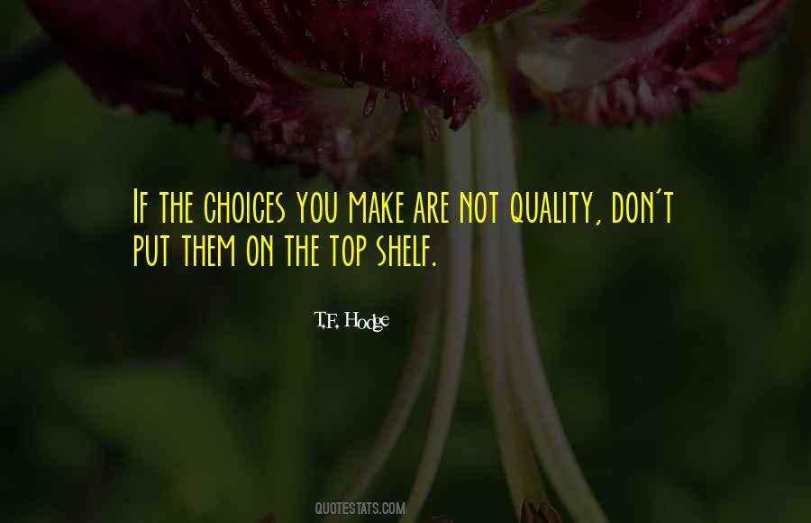 Quotes About The Choices You Make #1277164