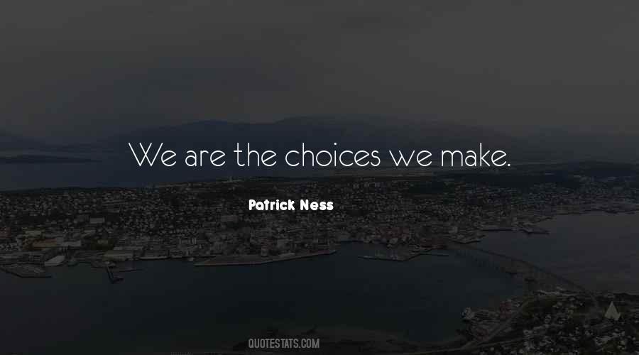 Quotes About The Choices We Make #1184204