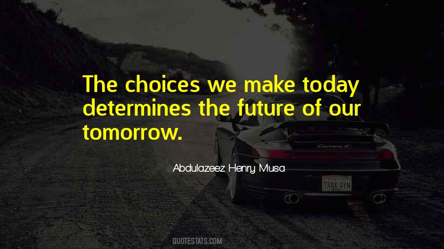 Quotes About The Choices We Make #1412837