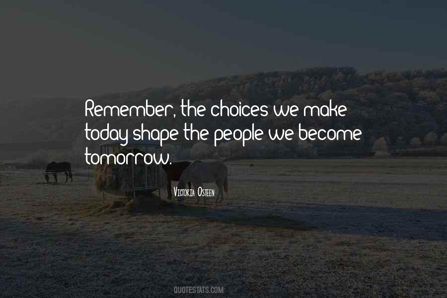 Quotes About The Choices We Make #212372
