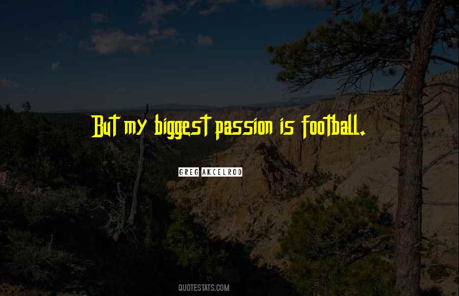 Quotes About Football Passion #1539077