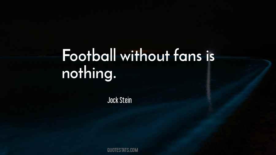 Quotes About Football Fans #1301152