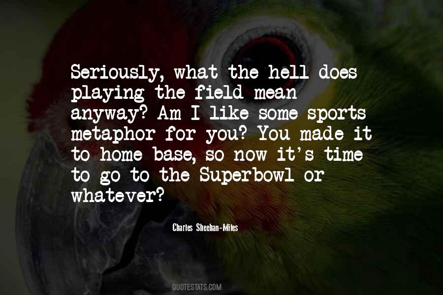 Home Field Quotes #1561763 Home Field Quotes #1561763