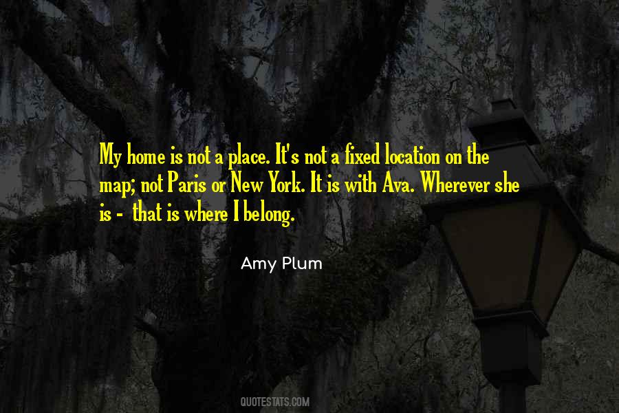 Home Is A Place Where Quotes #1270044