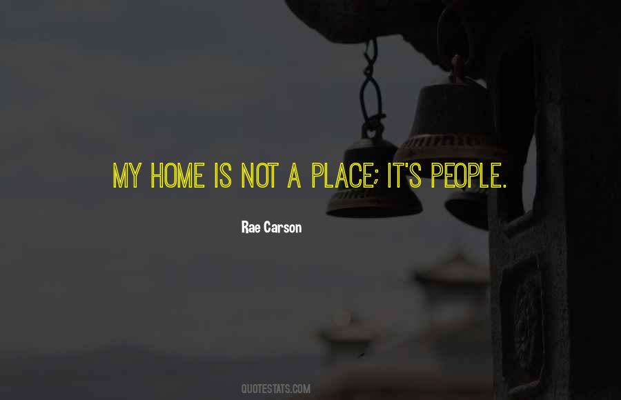 Home Is Not A Place Quotes #1313247