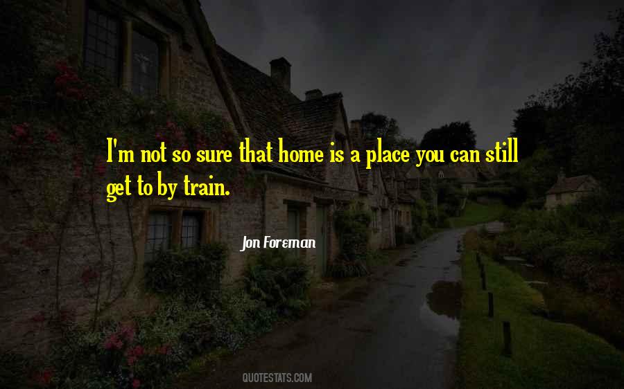 Home Is Not A Place Quotes #1786931