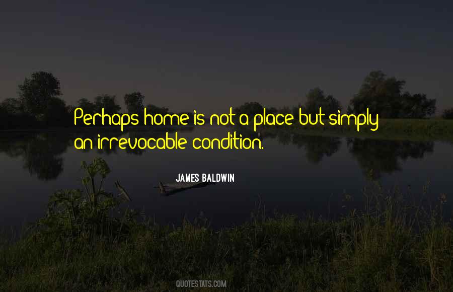 Home Is Not A Place Quotes #1819543