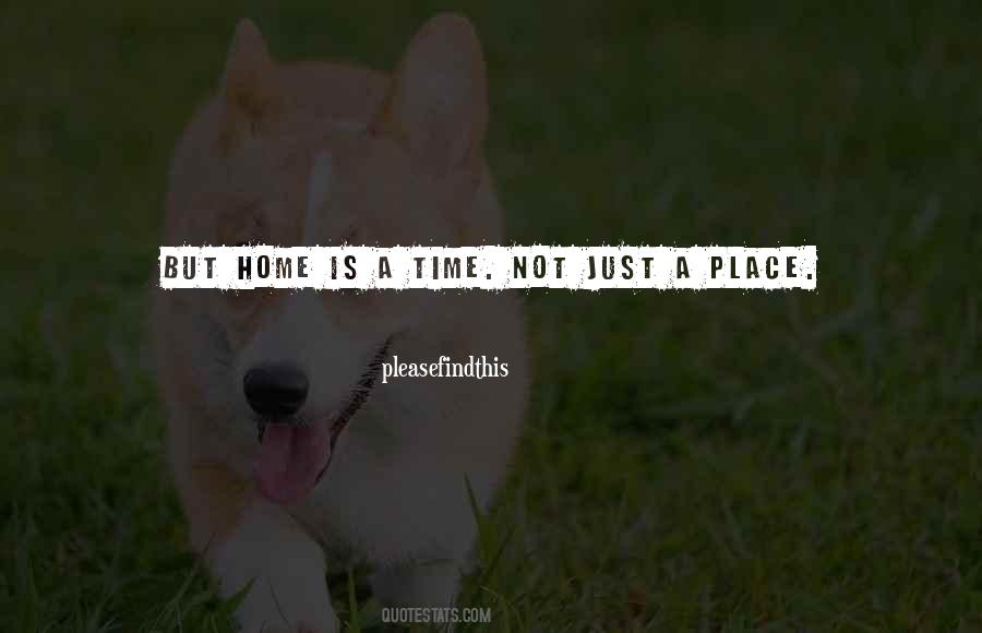 Home Is Not A Place Quotes #213302