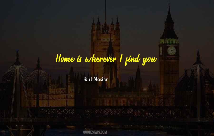 Home Is Wherever Quotes #1776535