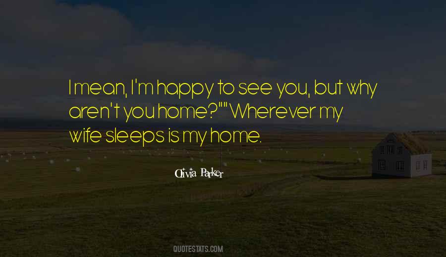 Home Is Wherever Quotes #231351