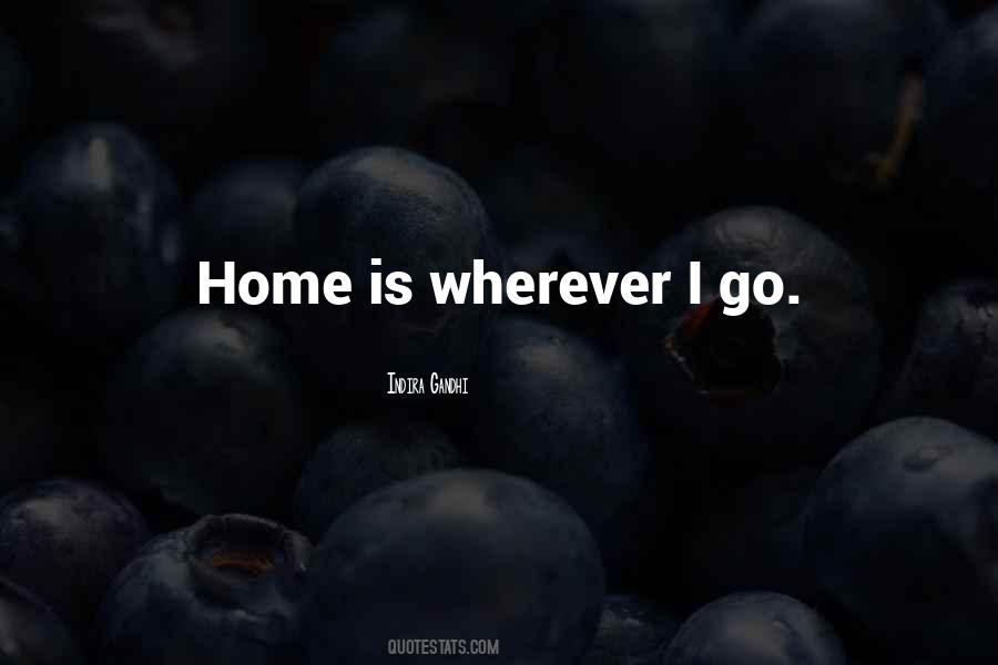 Home Is Wherever Quotes #36850