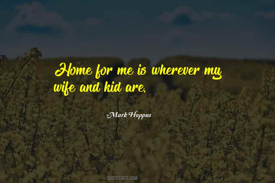 Home Is Wherever Quotes #924481