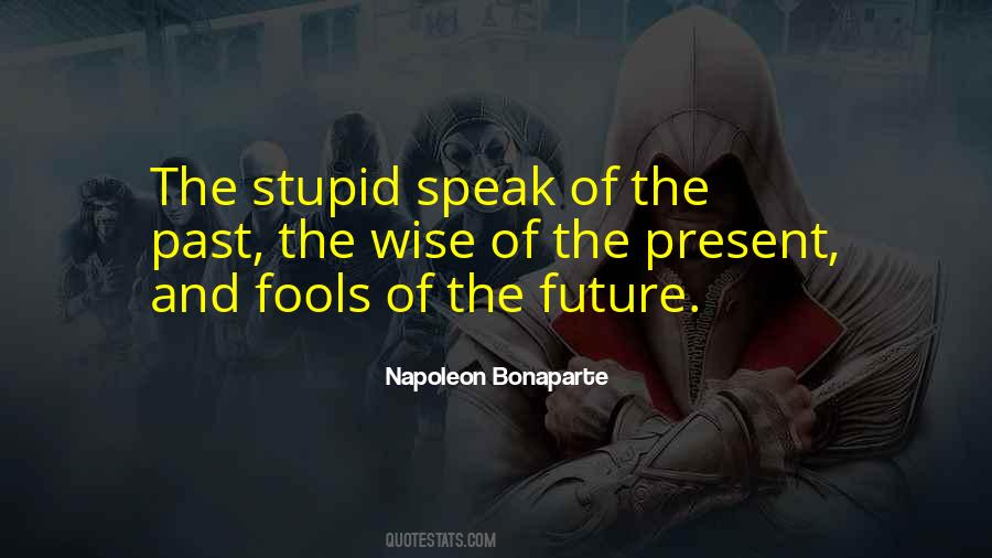 Quotes About Fools And Wise #200380