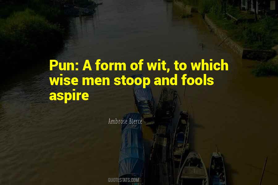 Quotes About Fools And Wise #862396
