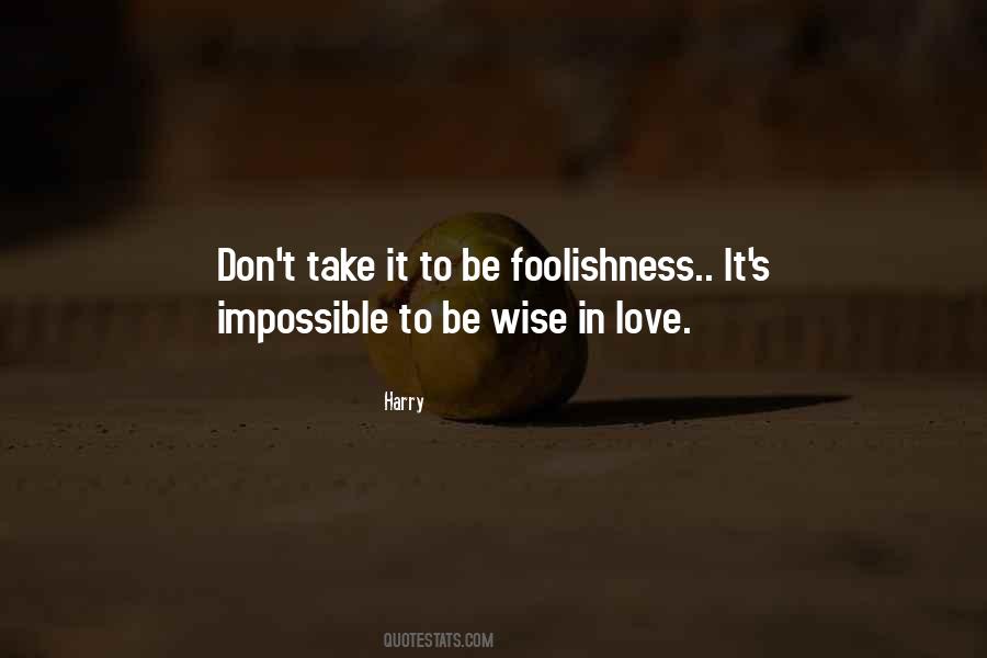 Quotes About Foolishness Love #1299311