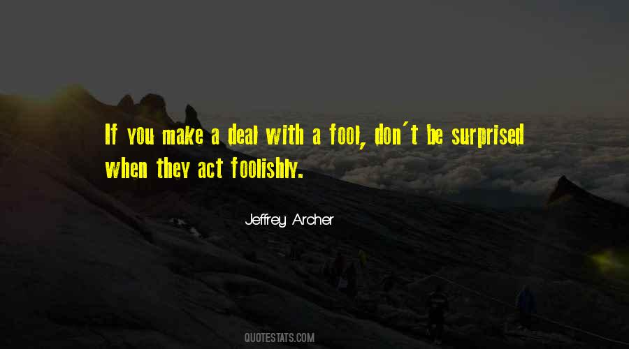 Quotes About Foolishly #339108