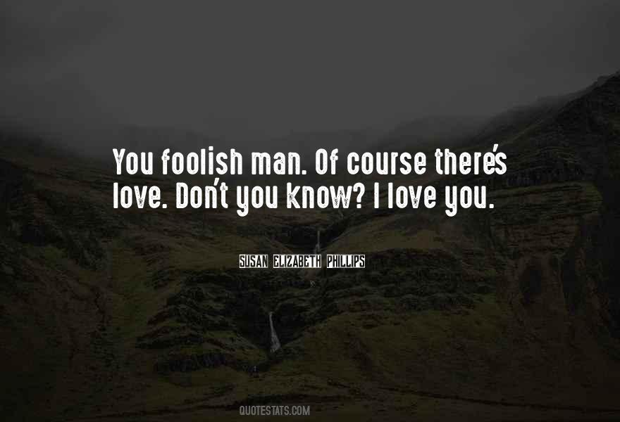 Quotes About Foolish Man #1306013